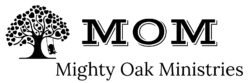 MOM – Mighty Oak Ministries